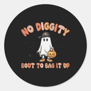 No Diggity Bout To Bag It Up Cute Ghost Halloween  Classic Round Sticker