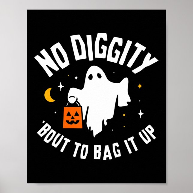 No Diggity Bout To Bag It Up Cute Ghost Halloween  Poster (Front)