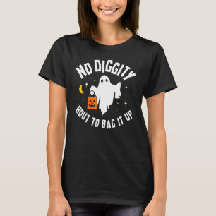 No Diggity Bout To Bag It Up Cute Ghost Halloween  T-Shirt