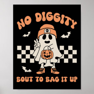 No Diggity Bout To Bag It Up Ghost Halloween Kids  Poster
