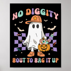 No Diggity Bout To G It Up Cute Ghost Halloween Ki Poster