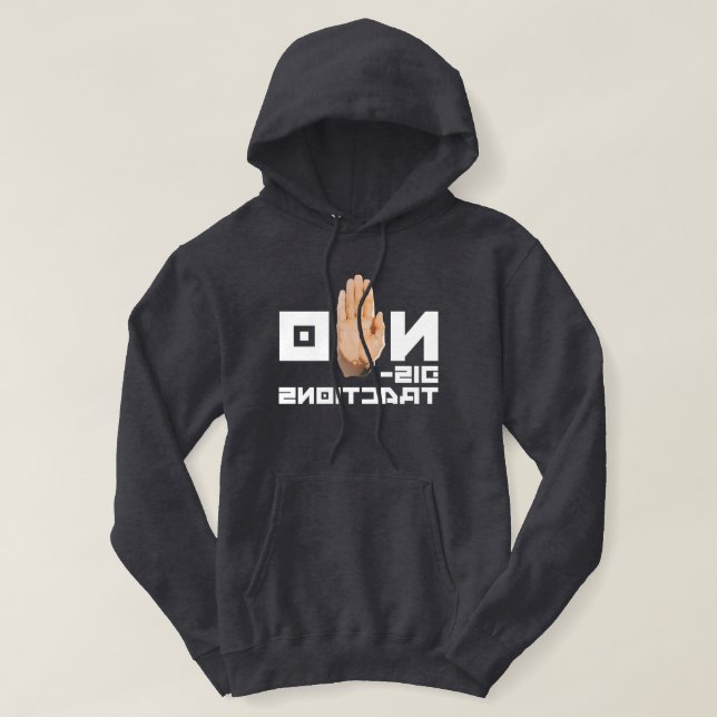 NO Distractions! cool readable through a mirror   Hoodie (Design Front)