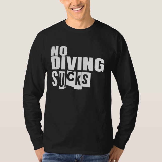 No Diving Sucks T-Shirt (Front)