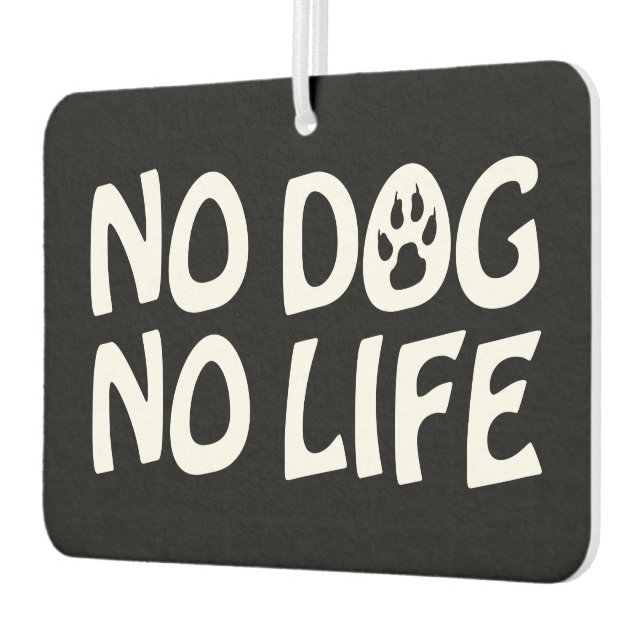 NO DOG NO LIFE AIR FRESHENER (Left)