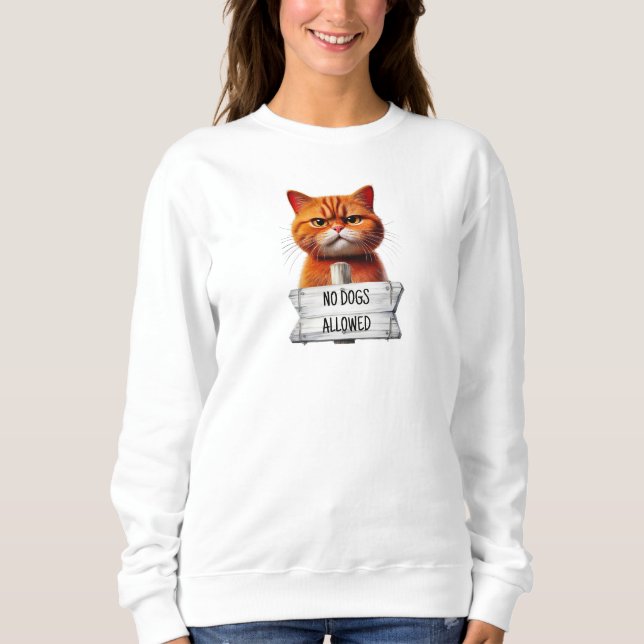 NO DOGS ALLOWED SWEATSHIRT (Front)