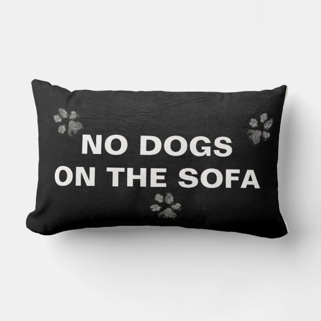 NO DOGS ON THE SOFA pillow (Front)