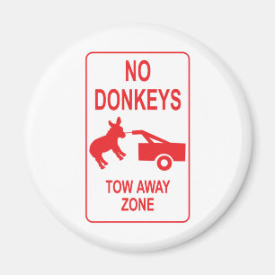 No Donkeys: Tow Away Zone Magnet