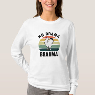 No Drama Brahma Chickens Rooster Chicken Owners T-Shirt