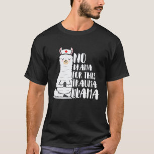 No Drama For This Trauma Llama Nurse T-Shirt