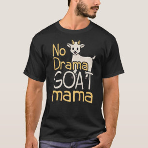 No Drama Goat Mama Farmers T-Shirt