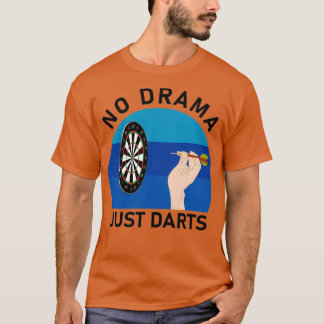 No Drama Just Darts Dart Throwing T-Shirt