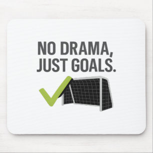 No Drama Just Goals Soccer Fan Gear  Mouse Pad