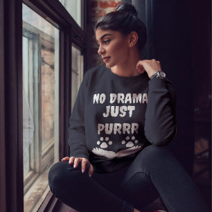 No Drama Just Purrr Cat Vibe Funny Cute Custom Paw Sweatshirt