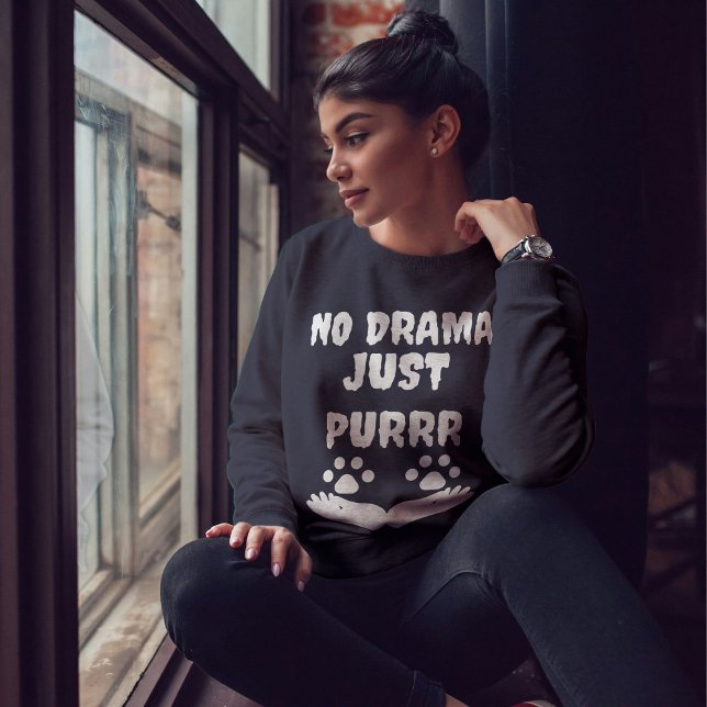No Drama Just Purrr Cat Vibe Funny Cute Custom Paw Sweatshirt (Creator Uploaded)