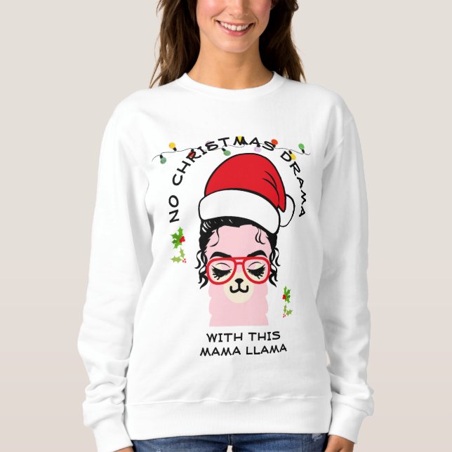 NO DRAMA MAMA LLAMA Fun Christmas Sweatshirt (Front)