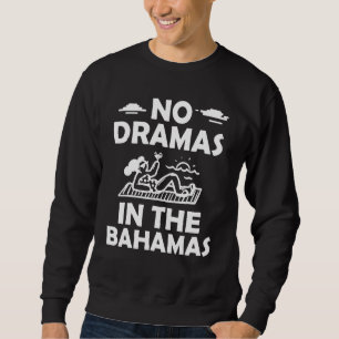 No Dramas In Bahamas Summer Vacation Beach Sweatshirt