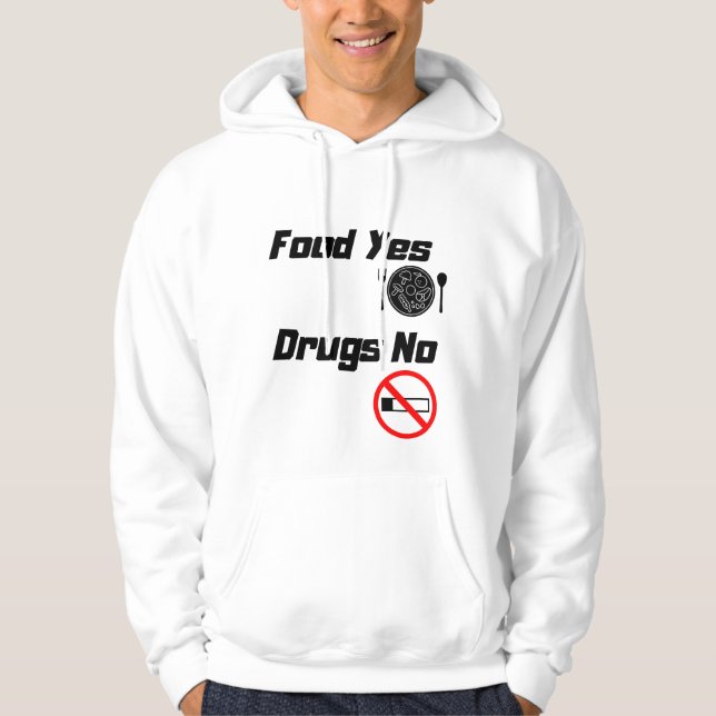 no drugs yes food hoodie (Front)
