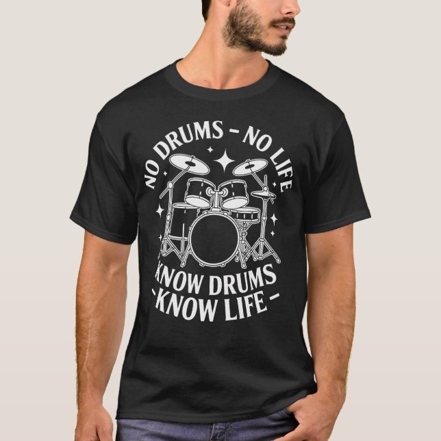 No Drums No Life Know Drums Know T-Shirt (Front)