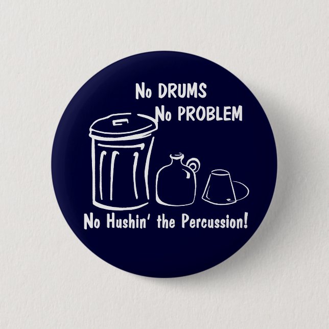 No Drums No Problem 6 Cm Round Badge (Front)