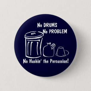 No Drums No Problem 6 Cm Round Badge