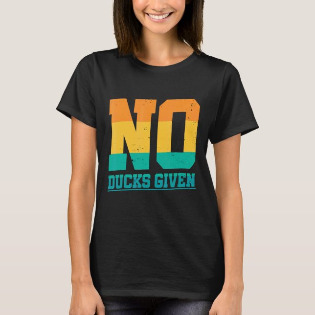 No Ducks Given Dodgeball Player T-Shirt (Front)