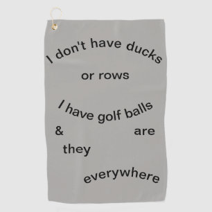 No Ducks....Golf Balls Golf Towel