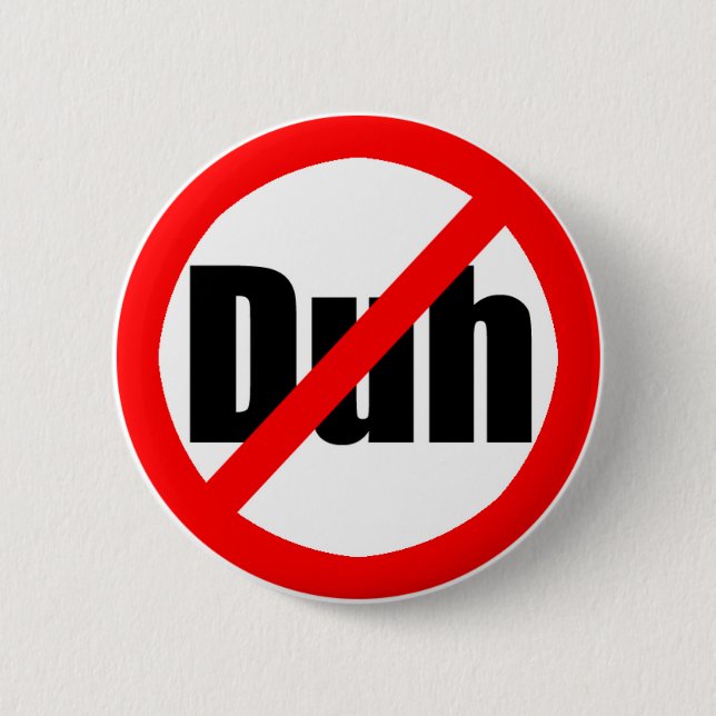 "No Duh" Button (Front)