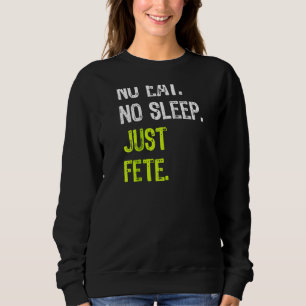 No Eat Sleep Repeat Just Fete Guyana Carnival Ragl Sweatshirt