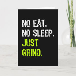 No Eat Sleep Repeat Just Grind Skateboarding Card