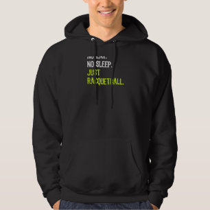 No Eat Sleep Repeat Just Racquetball Raglan Hoodie