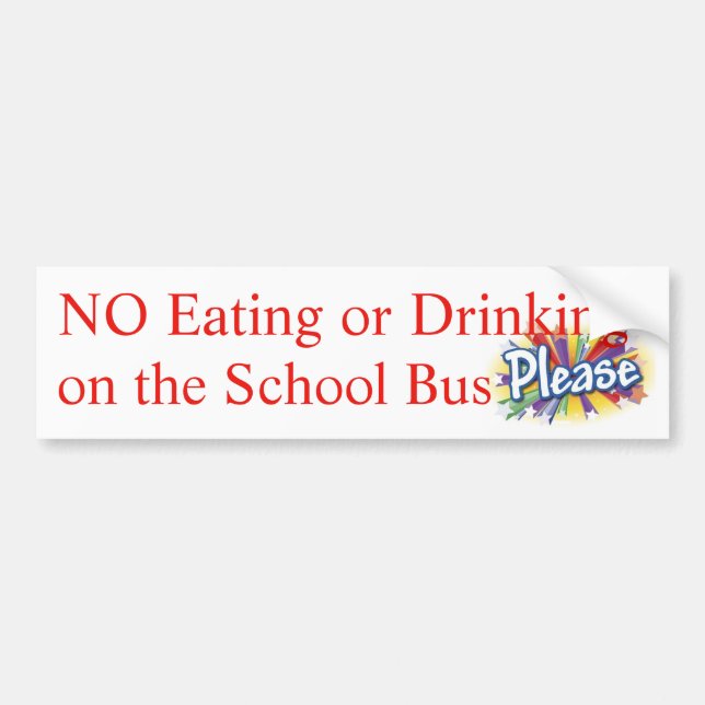 NO Eating or Drinking on School Bus signage Bumper Sticker (Front)