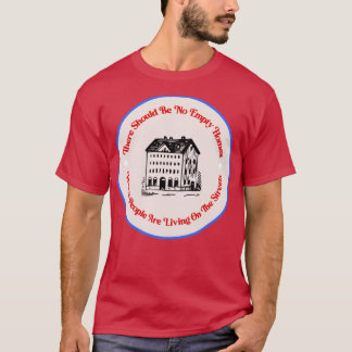 No Empty Homes End Homelessness T-Shirt
