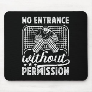 No Entrance Ice Hockey Goalkeeper Ice Hockey Goali Mouse Pad