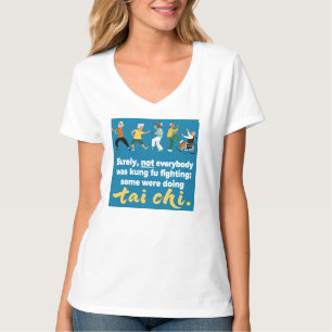 No Everybody was Kung Fu Fighting, tai chi T-Shirt