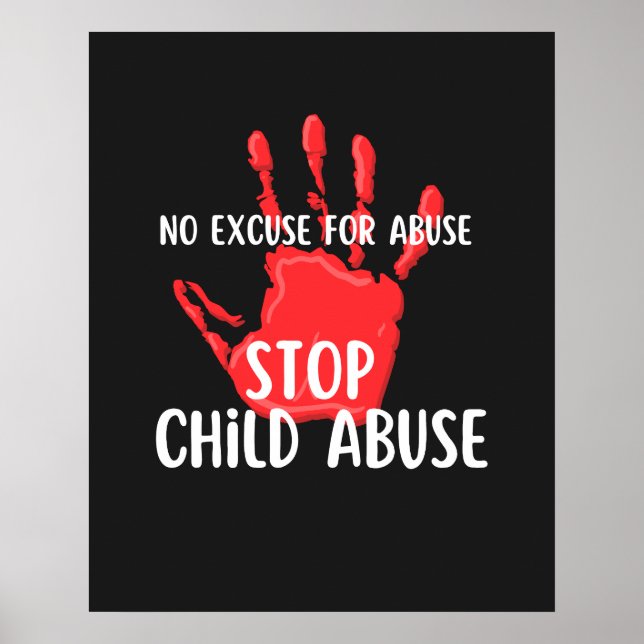 No excuse for abuse. Stop Child Abuse awareness Poster (Front)