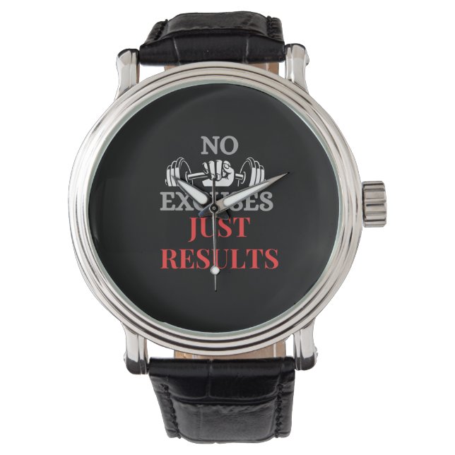 No Excuse Just Results-Motivational Fitness Watch (Front)