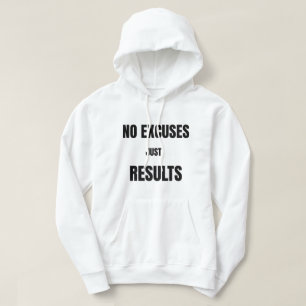 No Excuse Just ResultsT-Shirt Hoodie