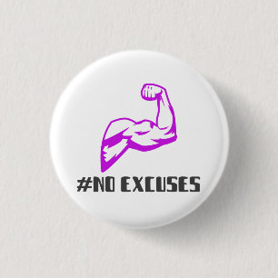 No Excuses 3 Cm Round Badge