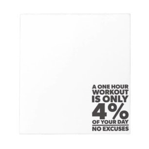 No Excuses - A One Our Workout Is 4% Of Your Day Notepad