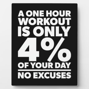 No Excuses - A One Our Workout Is 4% Of Your Day Plaque