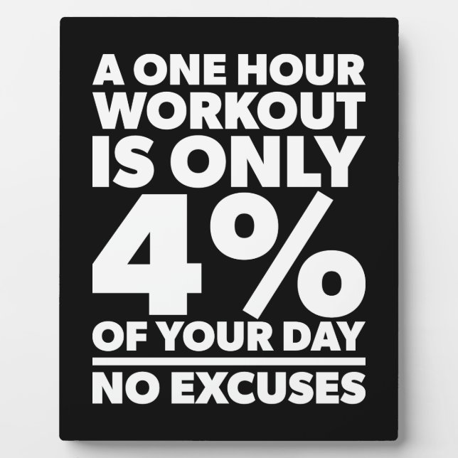 No Excuses - A One Our Workout Is 4% Of Your Day Plaque (Front)