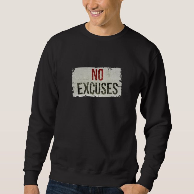 NO EXCUSES Bold Motivational sweatshirt (Front)