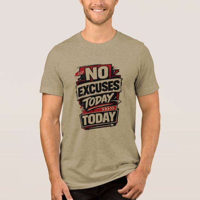 No Excuses – Bold Motivational Typography Design Tri-Blend Shirt (Front)