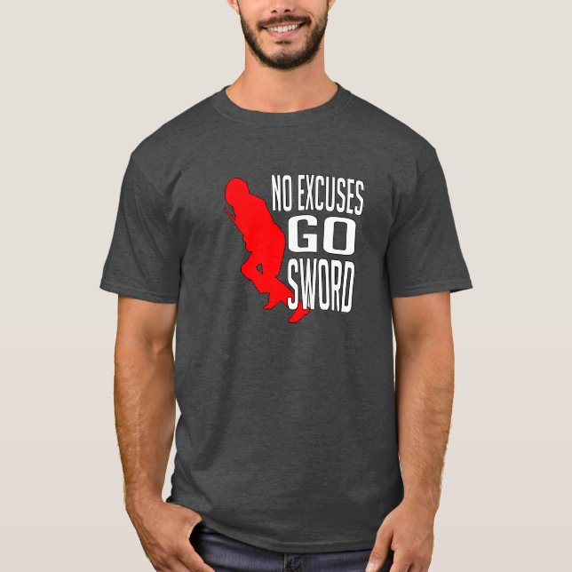 No Excuses - Go Sword HEMA T-Shirt (Front)