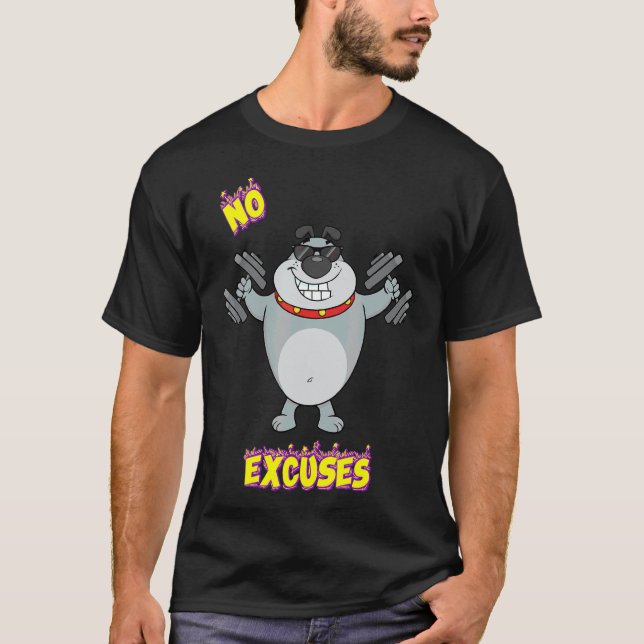 No Excuses Gym Fitness Motivation Cute Joke T-Shirt (Front)