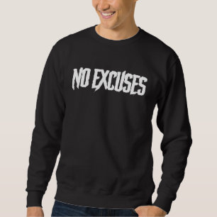 NO EXCUSES  Gym Fitness Workout Motivational F433 Sweatshirt