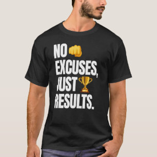 No Excuses Just Results Gym Motivation T-Shirt