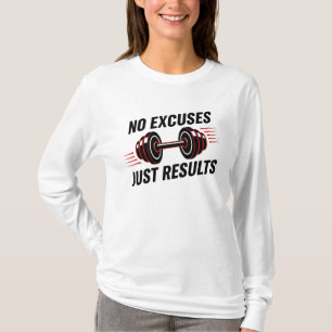 No Excuses Just Results Motivational  T-Shirt