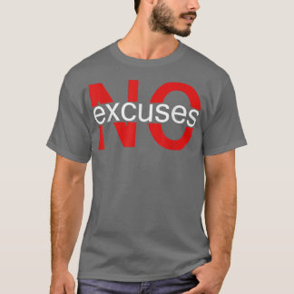 No Excuses Motivational Entrepreneurship Motivatio T-Shirt