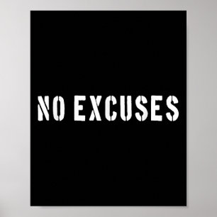 No Excuses Motivational Quote  Poster